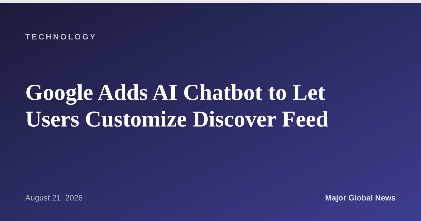 Google Adds AI Chatbot to Let Users Customize Discover Feed