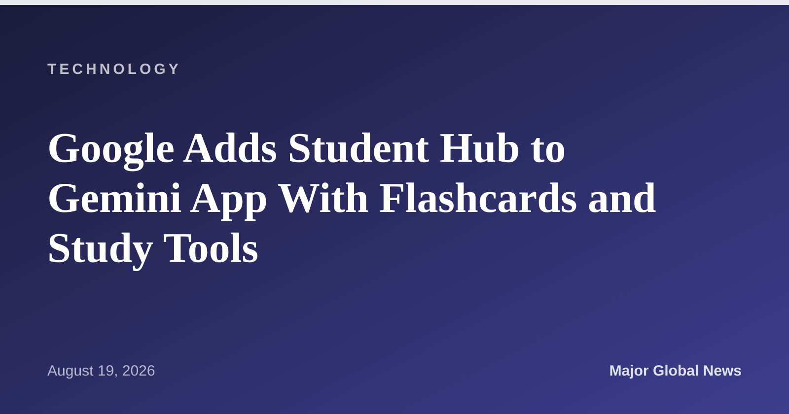 Google Adds Student Hub to Gemini App With Flashcards and Study Tools