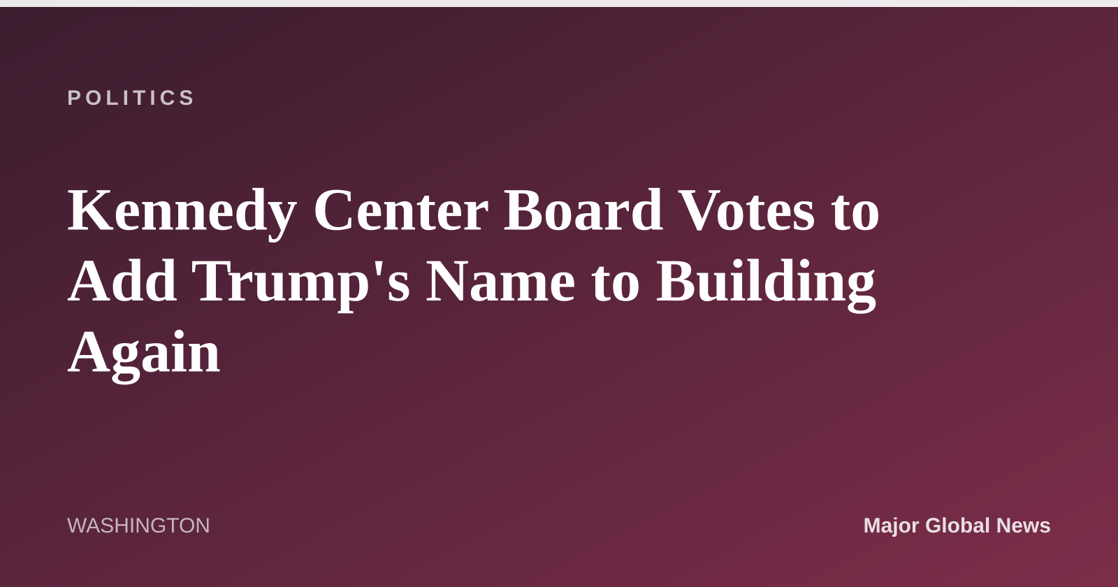 Kennedy Center Board Votes to Add Trump's Name to Building Again