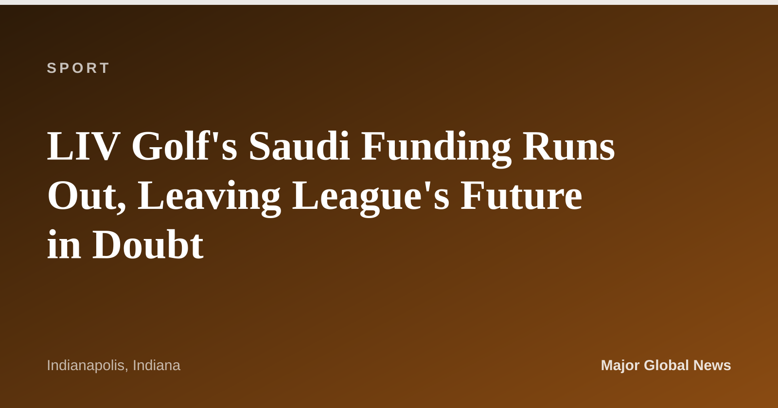 LIV Golf's Saudi Funding Runs Out, Leaving League's Future in Doubt