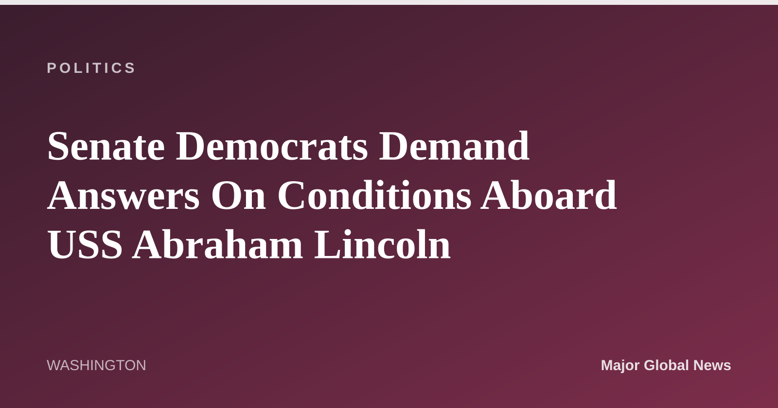Senate Democrats Demand Answers On Conditions Aboard USS Abraham Lincoln