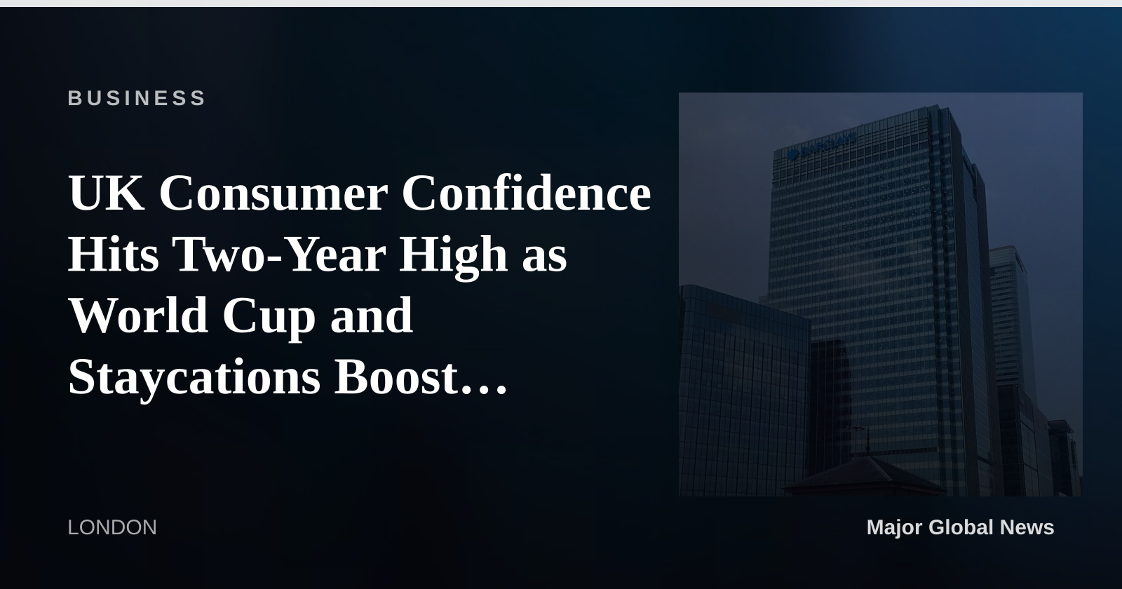 UK Consumer Confidence Hits Two-Year High as World Cup and Staycations Boost Spending