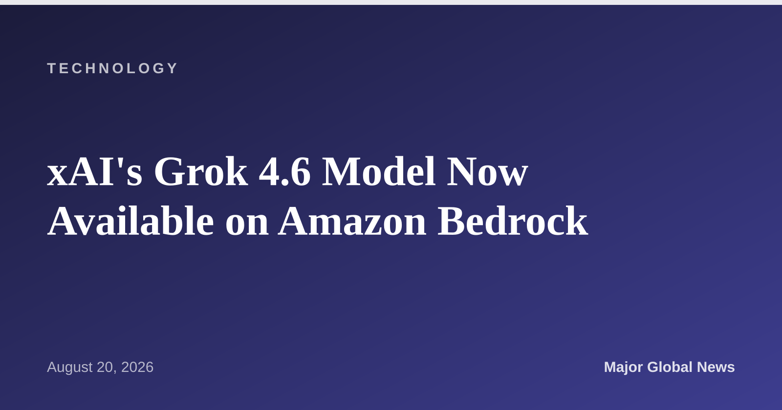 xAI's Grok 4.6 Model Now Available on Amazon Bedrock